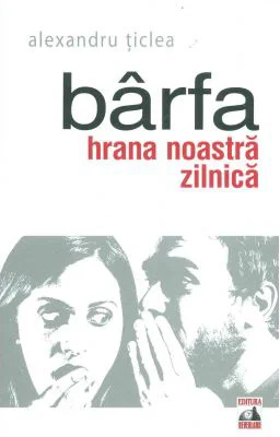 Barfa, hrana noastra zilnica - Alexandru Ticlea