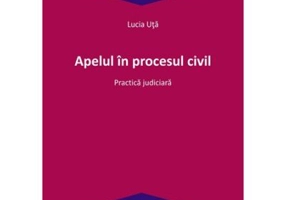 Apelul in procesul civil. Practica judiciara