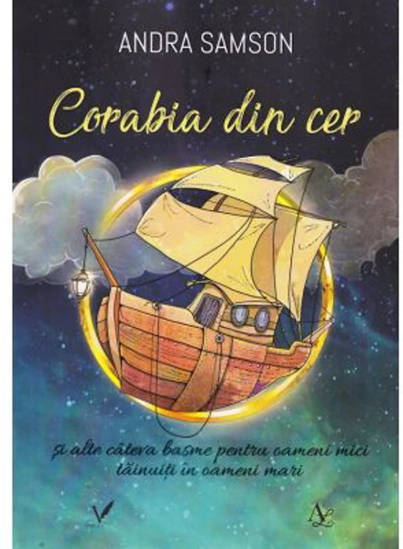 Corabia din cer si alte cateva basme pentru oameni mici tainuiti in oameni mari