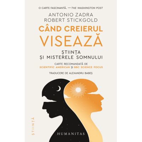 Cand creierul viseaza - Antonio Zadra, Robert Stickgold