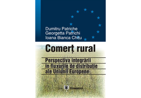 Comert rural: perspectiva integrarii in fluxurile de distributie ale UE - Dumitru Patriche, Ioana Bianca Chitu, Georgetta Patrichi