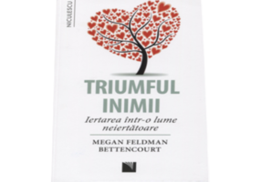 Triumful inimii. Iertarea intr-o lume neiertatoare (Megan Feldman Bettencourt)