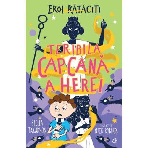 Teribila capcana a Herei. Eroi rataciti - Stella Tarakson