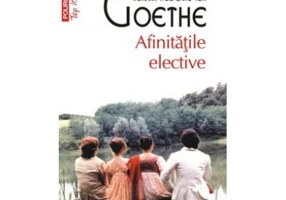 Afinitatile elective - J. W. von Goethe