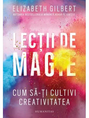 Lectii de magie - Elizabeth Gilbert