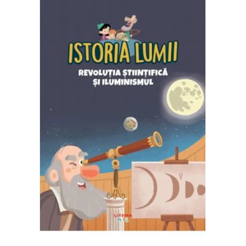 Volumul 29. Istoria lumii. Revolutia stiintifica si Iluminismul