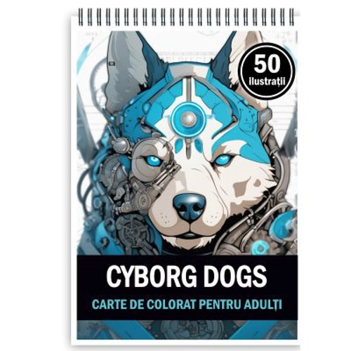 Carte de colorat pentru adulti, 50 de ilustratii, Cyborg Dogs