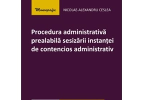 Procedura administrativa prealabila sesizarii instantei de contencios administrativ