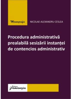 Procedura administrativa prealabila sesizarii instantei de contencios administrativ