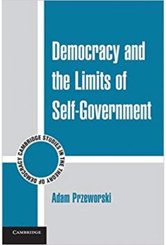 Democracy and the Limits of Self-Government - Adam Przeworski