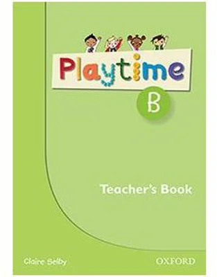 Playtime B. Teacher's Book - Claire Selby