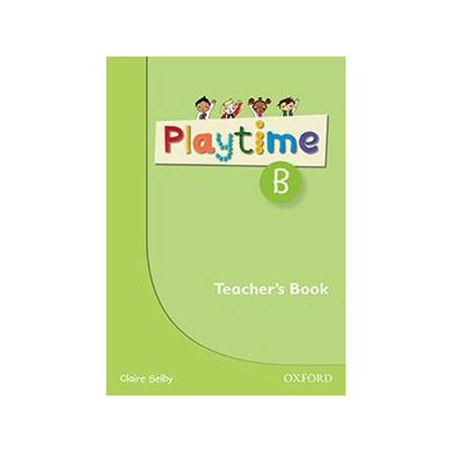 Playtime B. Teacher's Book - Claire Selby
