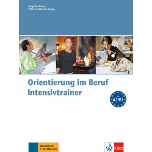 Orientierung im Beruf. Erfolgreich handeln im Beruf. Intensivtrainer mit Audio-CD - Angelika Braun