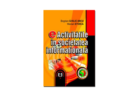 eActivitatile in societatea informationala - Bogdan Ghilic-Micu, Marian Stoica