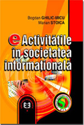 eActivitatile in societatea informationala - Bogdan Ghilic-Micu, Marian Stoica