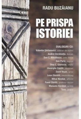 Pe prispa istoriei - Radu Buzaianu