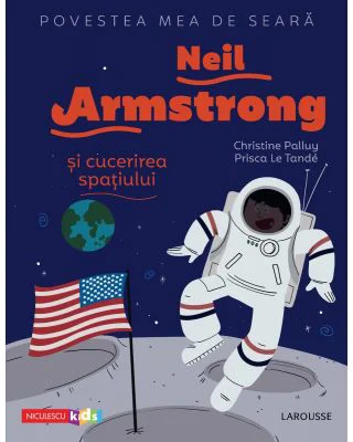 Povestea mea de seara. Neil Armstrong si cucerirea spatiului