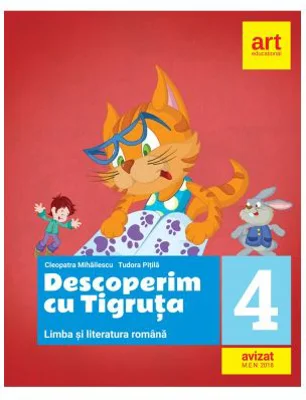 Descoperim cu Tigruta. Limba si literatura romana, pentru clasa a 4-a - Cleopatra Mihailescu