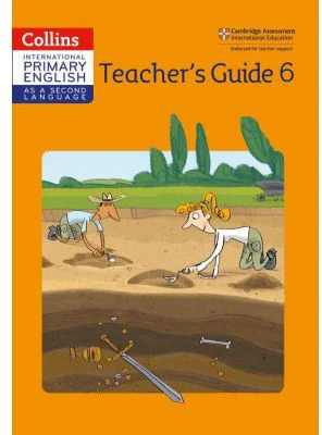 Cambridge International Primary English as a Second Language, Teacher Guide 6 - Kathryn Gibbs, Sandy Gibbs and Robert Kellas