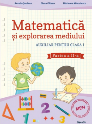 Auxiliar pentru clasa 1. Matematica si explorarea mediului, semestrul al 2-lea - Aurelia Seulean