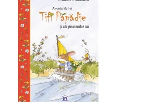 Aventurile lui Tifi Papadie si ale prietenilor sai - Andreas H. Schmachtl