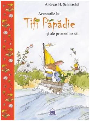 Aventurile lui Tifi Papadie si ale prietenilor sai - Andreas H. Schmachtl
