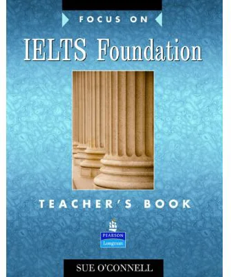 Focus on IELTS Foundation Teachers Book - Sue O'Connell