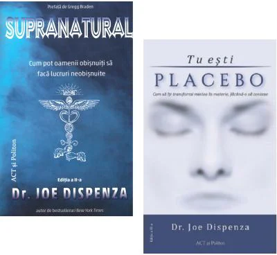 Pachet 2 carti: Supranatural si Tu esti Placebo, autor Joe Dispenza