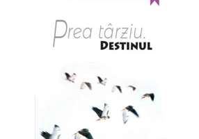 Prea tarziu. Destinul - Ileana Goga Landi