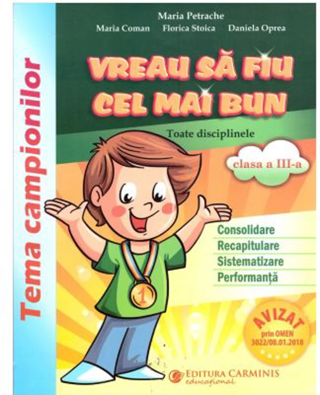 Vreau sa fiu cel mai bun clasa a 3-a. Toate disciplinele (Consolidare, Recapitulare, Sistematizare, Performanta) - Maria Petrache