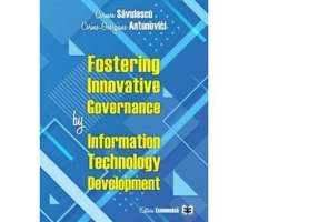 Fostering Innovative Governance by Information Technology Development - Carmen Savulescu, Corina-Georgiana Antonovici