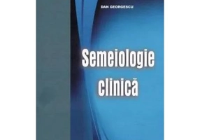 Semiologie clinica. Editia a 5-a - Dan Georgescu