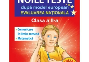 NOILE TESTE dupa model european. Evaluarea Nationala Clasa a 2-a - Camelia Sima