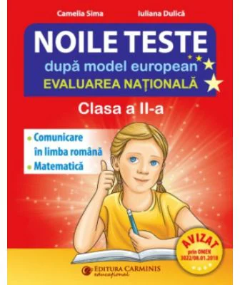 NOILE TESTE dupa model european. Evaluarea Nationala Clasa a 2-a - Camelia Sima