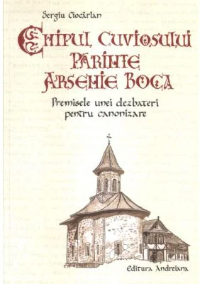 Chipul Cuviosului Parinte Arsenie Boca. Premisele unei dezbateri pentru canonizare