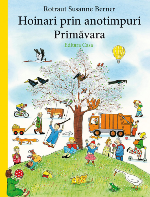 Hoinari prin anotimpuri - Primavara - Rotraut Susanne Berner