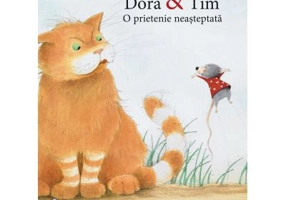 Dora si Tim. O prietenie neasteptata - Toni Steiner