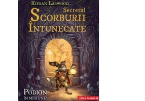 Secretul Scorburii Intunecate. Seria Saga celor Cinci Taramuri. Cartea a 2-a - Kieran Larwood
