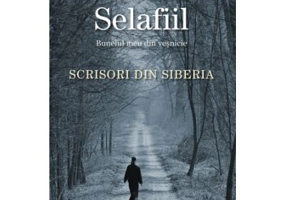 Scrisori din Siberia - Cuviosul Selafiil