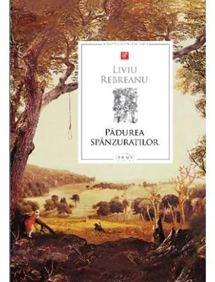 Padurea spanzuratilor - Liviu Rebreanu