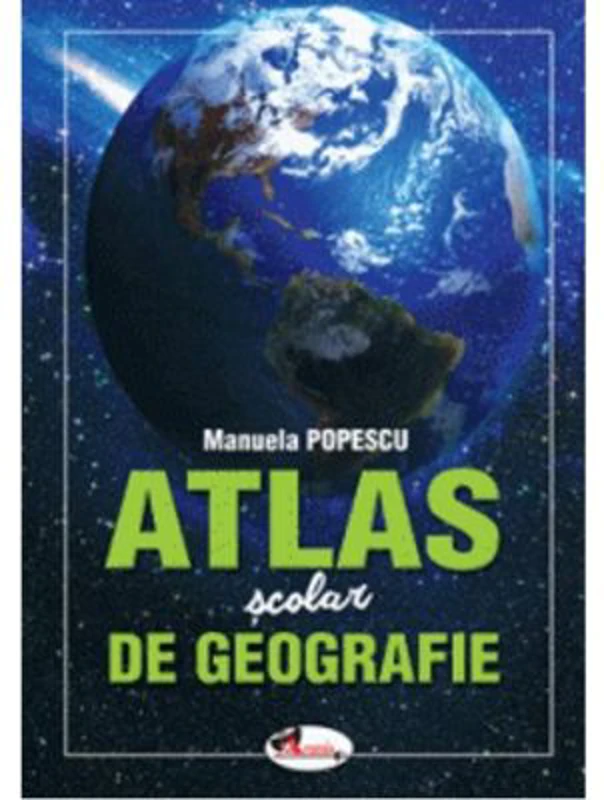 Atlas scolar de geografie - Manuela Popescu