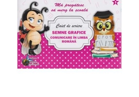 Caiet de scriere. Semne grafice. Comunicare in limba romana