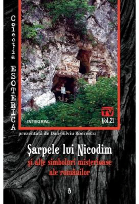 Sarpele lui Nicodim si alte simboluri misterioase ale romanilor - Dan-Silviu Boerescu