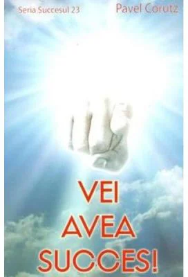 Vei avea succes! - Pavel Corut