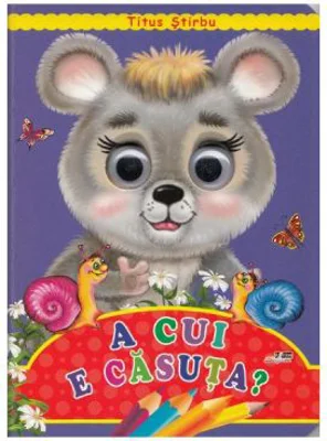 A cui e casuta? - Titus Stirbu