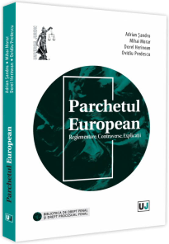 Parchetul European. Reglementare. Controverse. Explicatii - Adrian Sandru, Mihai Morar, Dorel Herinean, Ovidiu Predescu