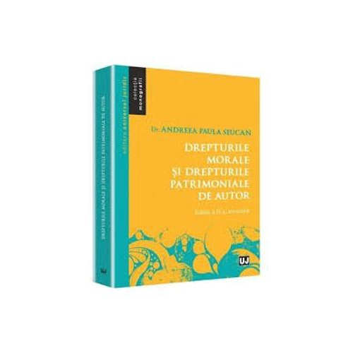 Drepturile morale si drepturile patrimoniale de autor - Andreea Paula Seucan