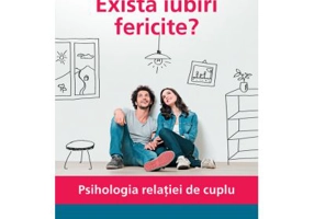 Exista iubiri fericite? Psihologia relatiei de cuplu - Guy Corneau