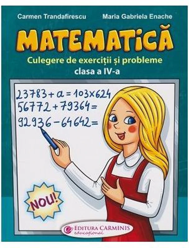 Matematica. Culegere de exercitii si probleme Clasa 4 - Carmen Trandafirescu