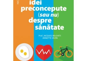 Idei preconcepute (sau nu) despre sanatate